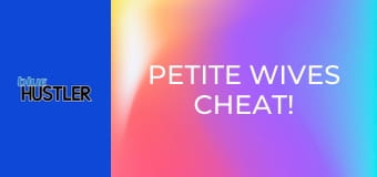 Petite Wives Cheat!