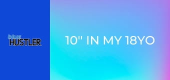 10'' In My 18YO Stepdaughter's Box!