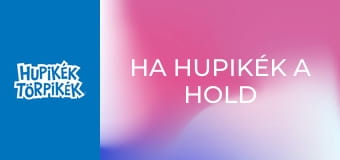 Ha hupikék a hold Ha hupikék a hold