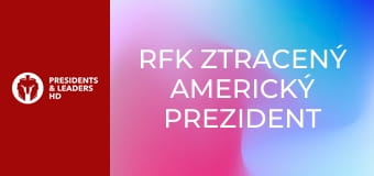 RFK Ztracený americký prezident (Robert F.Kennedy)