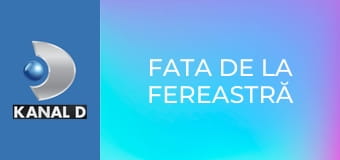 Fata de la fereastră