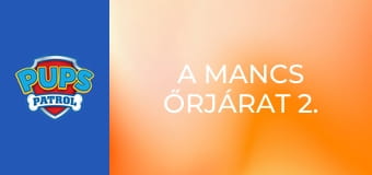 A Mancs őrjárat 2. évad 10. rész