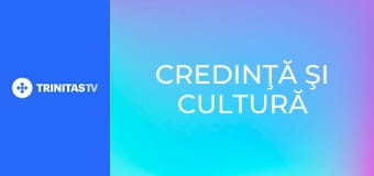 Credinţă şi cultură