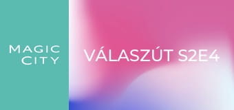 Válaszút S2E4 Válaszút S2E4