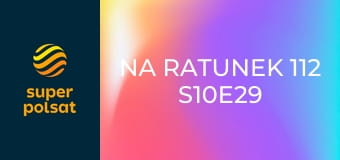 Na ratunek 112 S10E29 - Syn operatora 112 ratował dziewczynę, która przedawkowała suplementy i sam znalazł się w niebezpieczeństwie