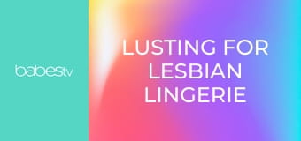 Lusting for lesbian lingerie model E1300