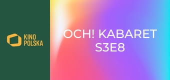 Och! Kabaret S3E8