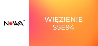 Więzienie S5E94