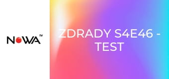 Zdrady S4E46 - Test na zdradę