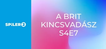 A brit kincsvadász S4E7