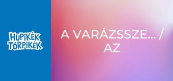 A varázsszemüveg / Az álmodozó rémálma