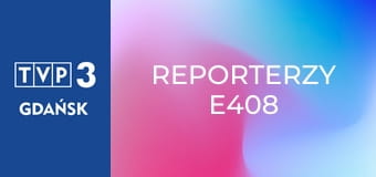 Reporterzy E408