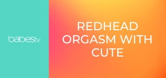Redhead orgasm with cute girlfriend E82
