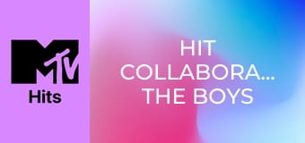 Hit Collaborations: The Boys