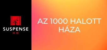 Az 1000 halott háza