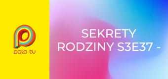 Sekrety rodziny S3E37 - Szukam miłości