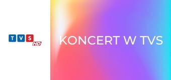Koncert w TVS