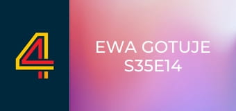 Ewa gotuje S35E14