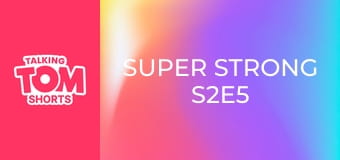 Super Strong S2E5
