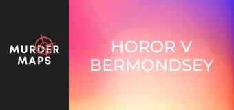 Horor v Bermondsey
