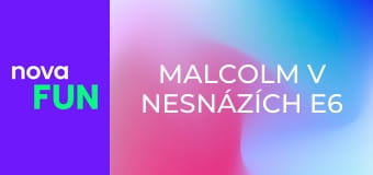 Malcolm v nesnázích E6