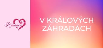 V kráľových záhradách