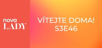 Vítejte doma! S3E46