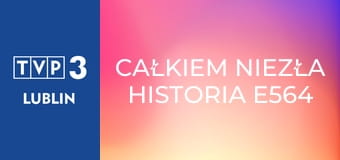 Całkiem niezła historia E564 - Listy z dalekiej krainy
