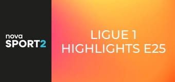 Ligue 1 Highlights E25