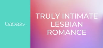 Truly intimate lesbian romance E86