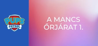 A Mancs őrjárat 1. évad 23. rész