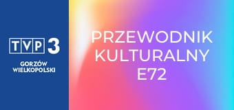 Przewodnik kulturalny E72