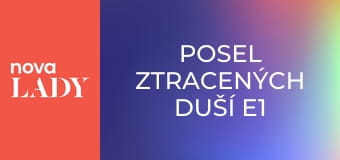 Posel ztracených duší E1