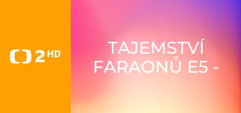 Tajemství faraonů E5 - Nefertiti, královna krásy