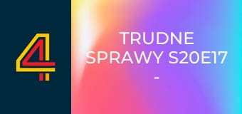 Trudne sprawy S20E17 - Przybrana siostra
