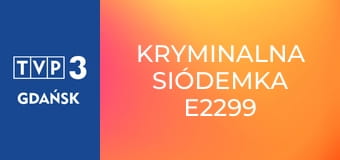 Kryminalna siódemka E2299