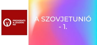 A Szovjetunió - 1. rész A Szovjetunió - 1. rész