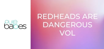 Redheads Are Dangerous Vol 4 E347
