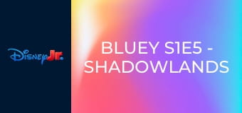 Bluey S1E5 - Shadowlands