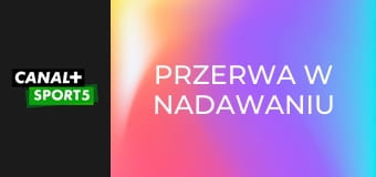 Przerwa w nadawaniu