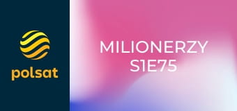 Milionerzy S1E75