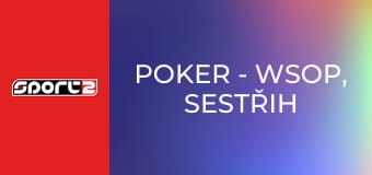 Poker - WSOP, sestřih hlavních událostí 15/15, repríza, HD