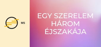 Egy szerelem három éjszakája