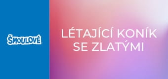 Létající koník se zlatými podkovami