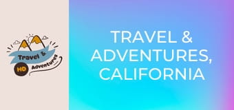 Travel & Adventures, California
