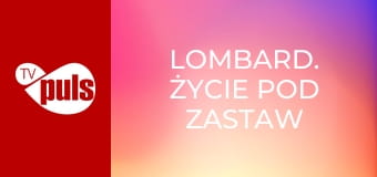 Lombard. Życie pod zastaw S18E4