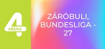 ZáróBuLi, Bundesliga - 27. forduló, összefoglaló műsor