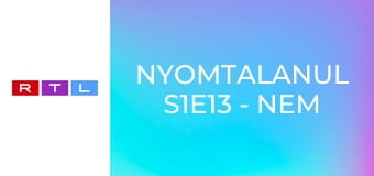 Nyomtalanul S1E13 - Nem adom fel!