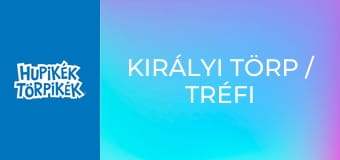 Királyi törp / Tréfi orvossága