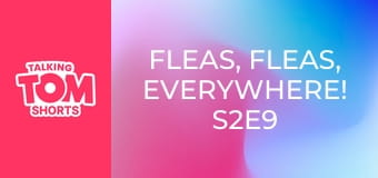 Fleas, Fleas, Everywhere! S2E9 Fleas, Fleas, Everywhere! S2E9